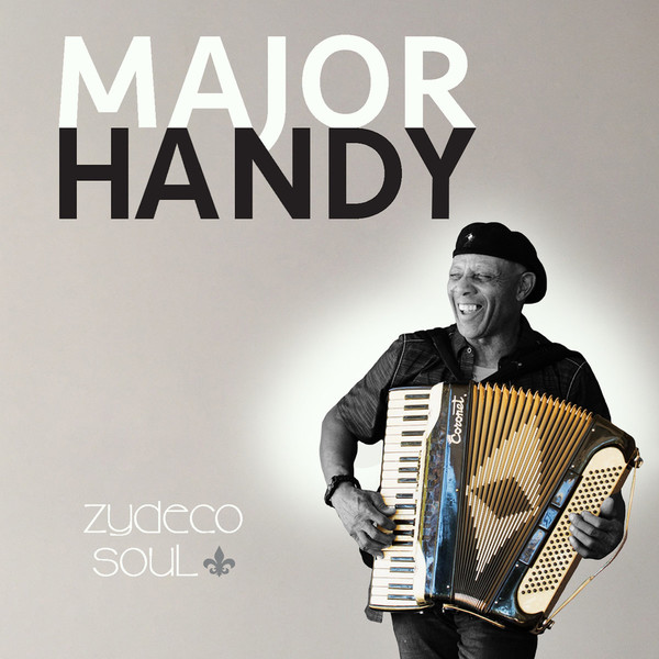 Major Handy-Zydeco Soul (2019)